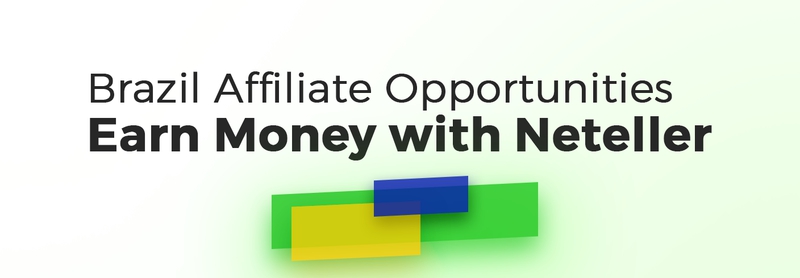 Brazil Affiliate Opportunities: Earn Money with Neteller