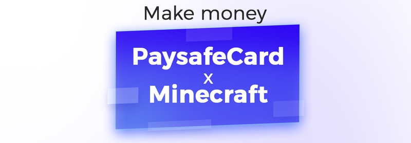 Make money on Minecraft with Paysafecards