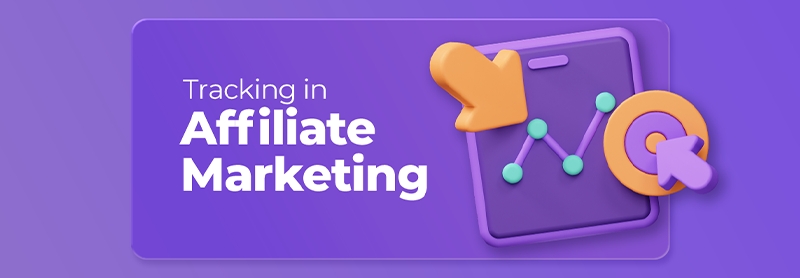 Tracking in Affiliate Marketing Explained by Paynura